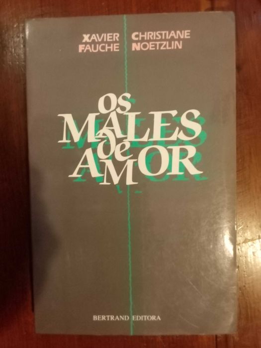 Xavier Fauche e Christiane Noetzlin - Os males de amor