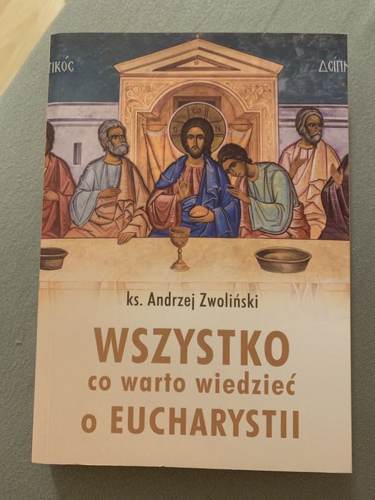Wszystko co warto wiedzieć o Eucharystii ks. andrzej zwoliński