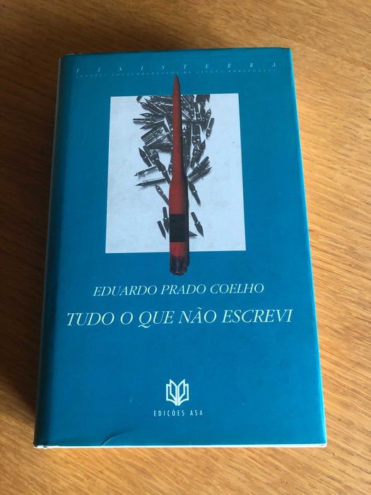 Tudo o que não escrevi   Eduardo Prado Coelho