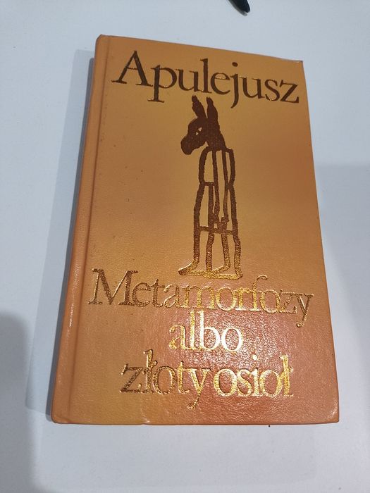 Apulejusza Metamorfozy albo złoty osioł