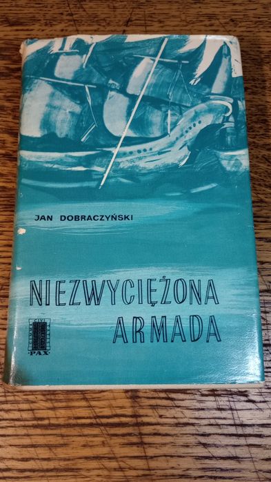 Niezwyciężona armada. Jan Dobraczyński