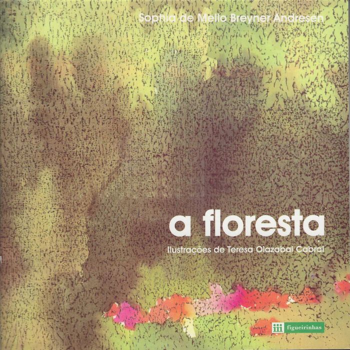 A Floresta - Sophia de Mello Breyner Andresen