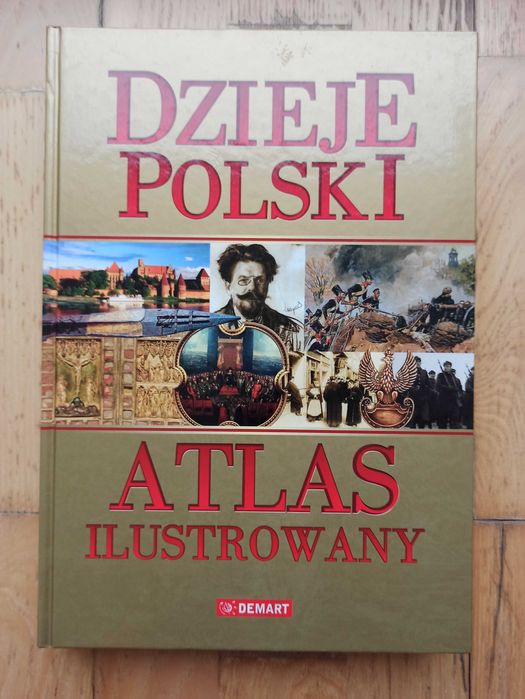 Dzieje Polski Atlas Ilustrowany - Praca zbiorowa