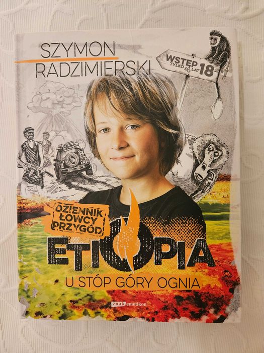 "Dziennik łowcy przygód. Etiopia. U Stóp Góry Ognia" Sz. Radzimierski