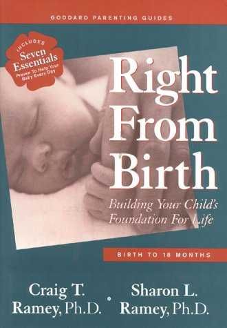 Right from Birth: Building Your Child's Foundation