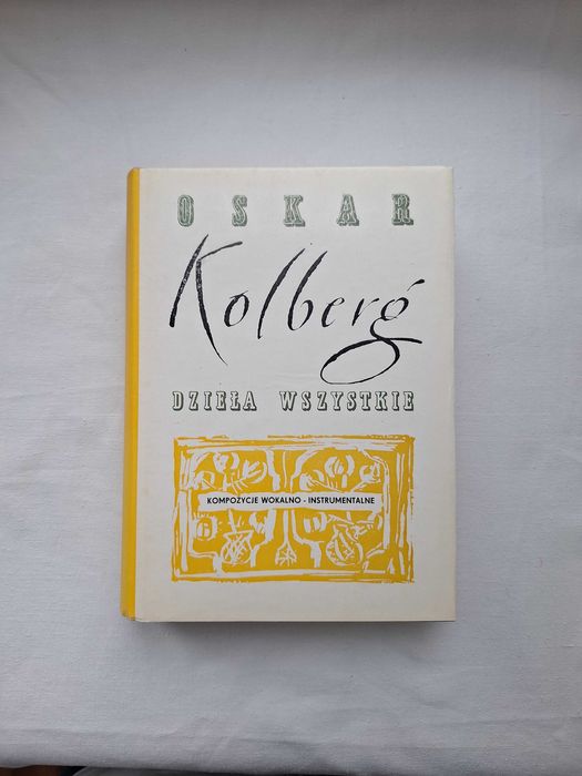 Oskar Kolberg Kompozycje Wokalno-Instrumentalne   Dzieła Wszystkie