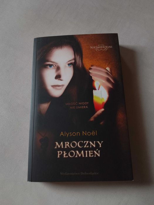 A. Noel "Mroczny płomień" IV część cyklu "Nieśmiertelni"
