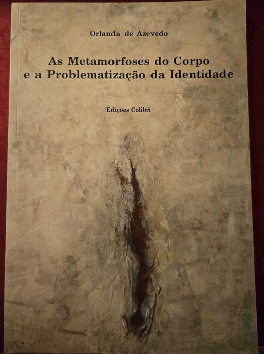 As Metamorfoses do Corpo e a Problematização da Identidade (2003)