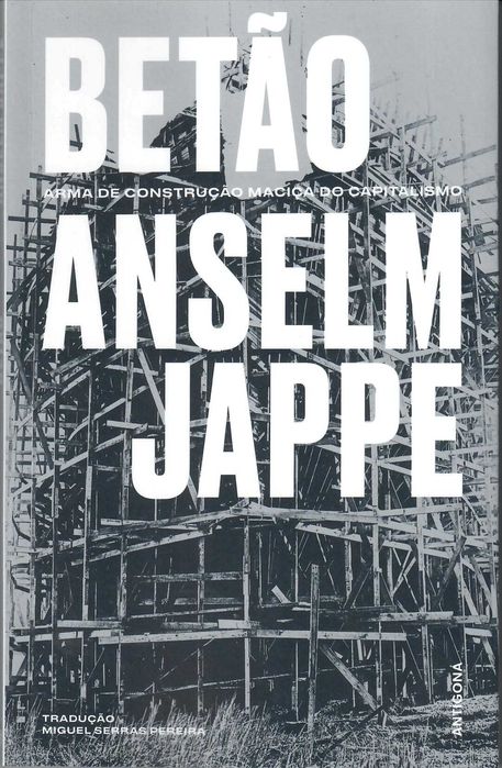 ANSELM JAPPE «BETÃO - A Grande Armadilha Social» + 1 título