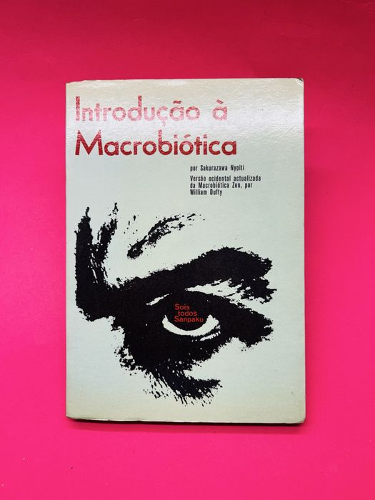 Introdução à Macrobiótica por Sakurazawa Nyoiti