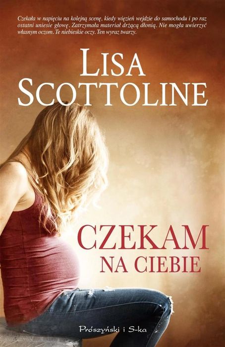 Czekam na ciebie Prószyński i S-ka Lisa Scottoline Rok wydania: 2017