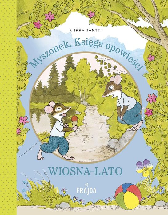 Myszonek. Księga opowieści. Wiosna-lato. Frajda