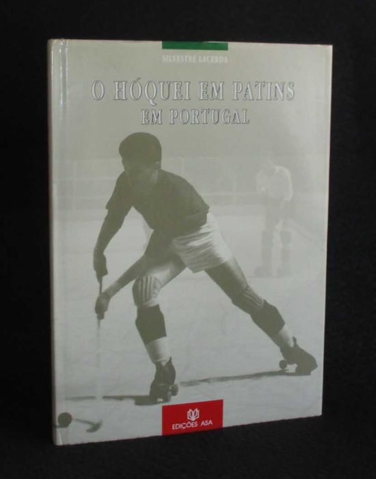 Livro O Hóquei em Patins em Portugal Silvestre Lacerda