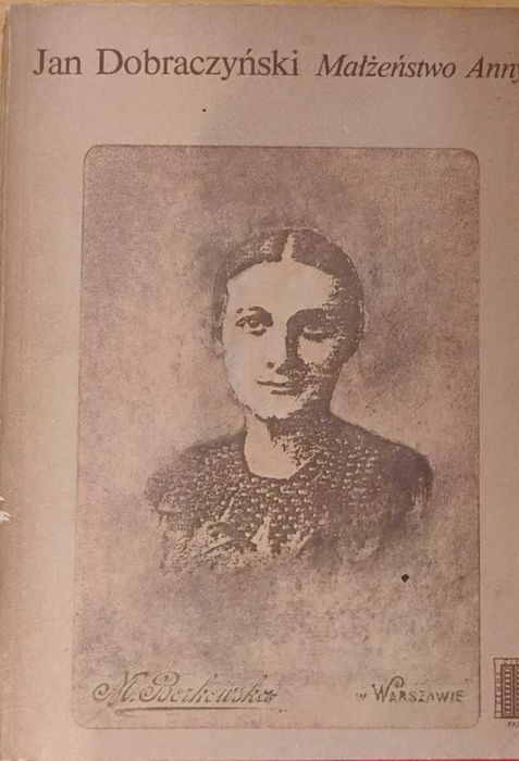 Małżeństwo Anny. Jan Dobraczyński.