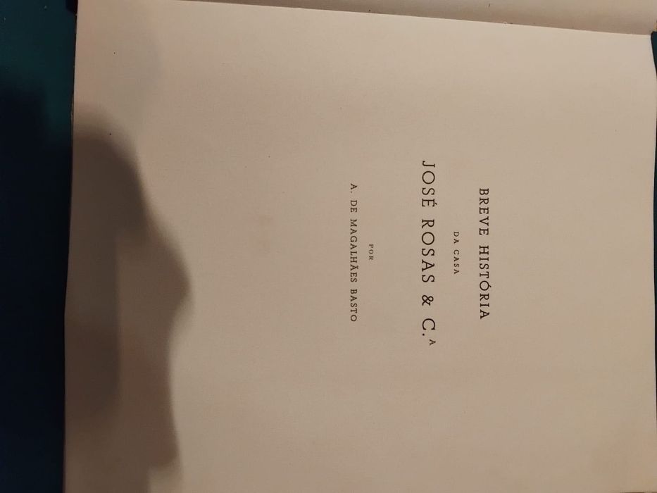 JOSÉ ROSAS & C.ª No seu Centenário 1851 – 1951