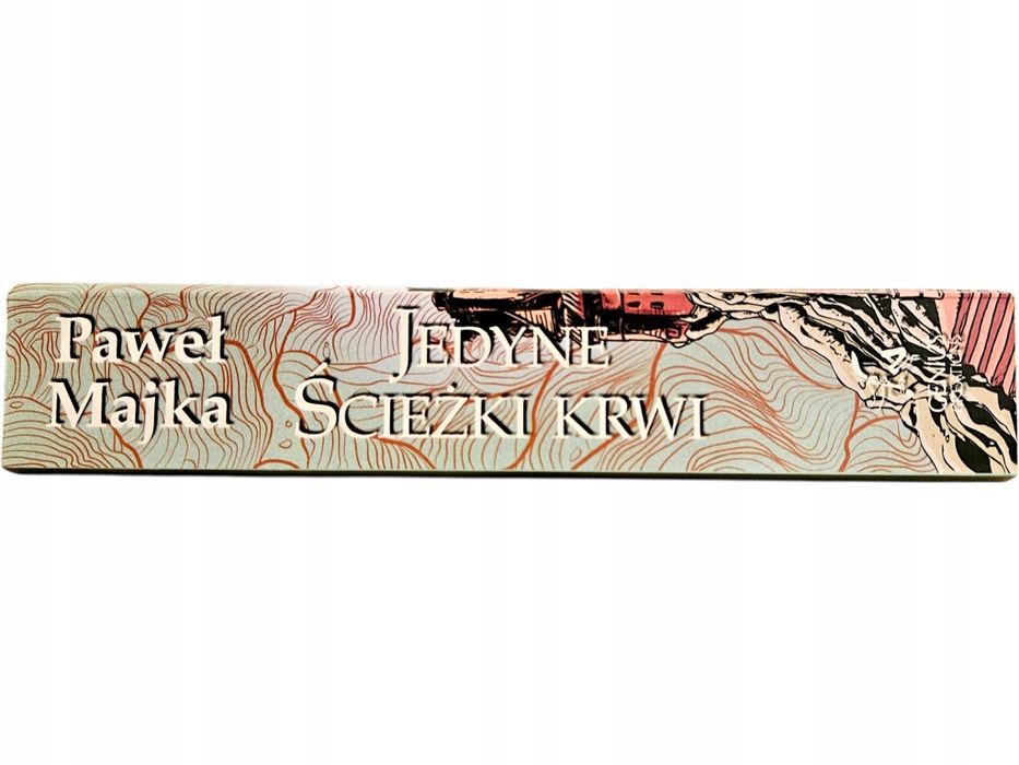Paweł Majka Jedyne Ścieżki Krwi Unikat Książka