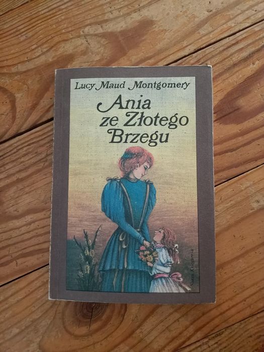 L.M. Montgomery "Ania że Złotego Brzegu"