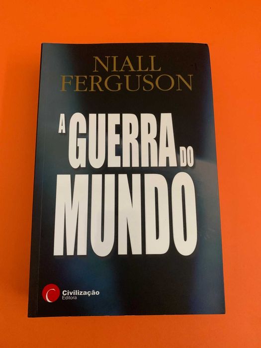 A guerra do mundo - Nial Fergunson