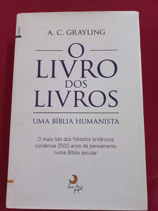 O Livro dos Livros - Uma bíblia humanista - De: A. C. Grayling