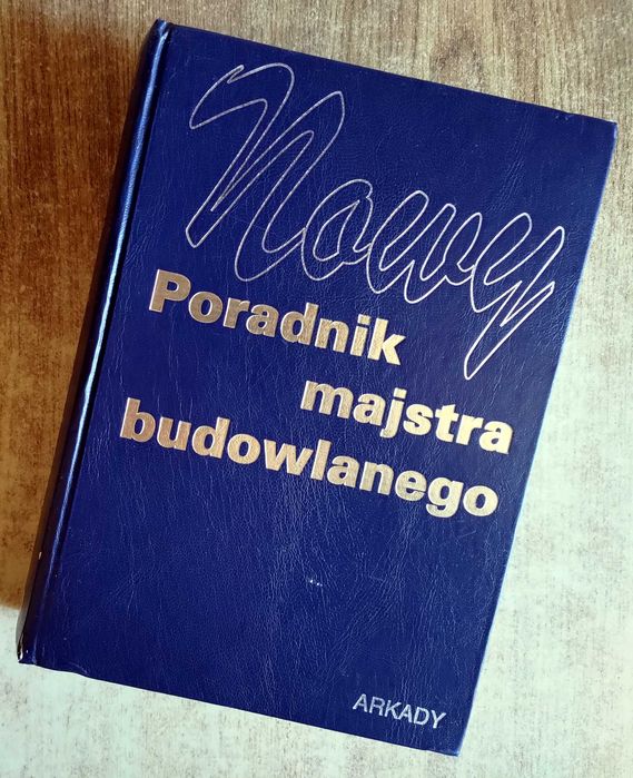 Nowy poradnik majstra budowlanego. Twarda oprawa - Praca zbiorowa