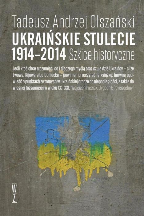 Ukraińskie stulecie 1914, 2014. Szkice historyczne Wysoki Zamek Tadeus