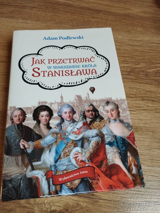 Adam Podlewski Jak przetrwać w Warszawie króla Stanisława