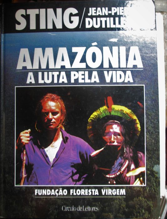 Amazónia - A Luta pela Vida, de Sting | Jean-Pierre Dutilleux