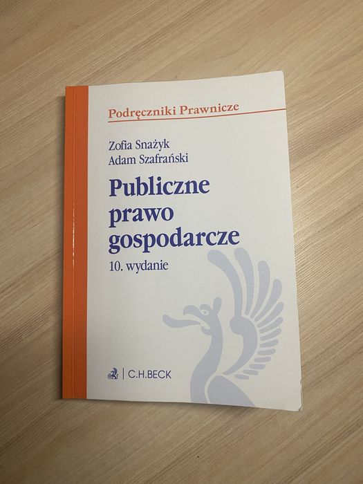 Publiczne prawo gospodarcze. Zofia Snażyk. Adam Szafrański. Wydanie 10