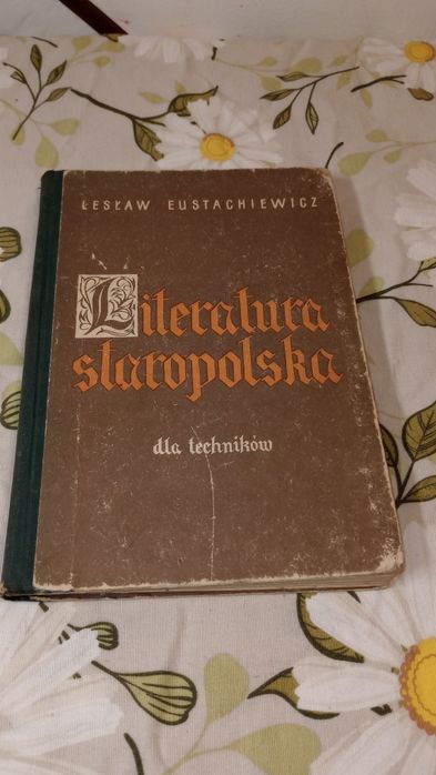 Literatura staropolska dla techników. Lesław Eustachiewicz