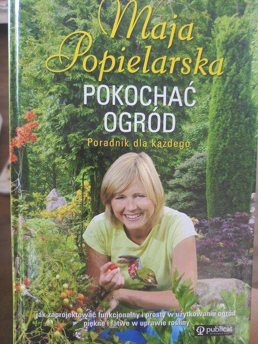 Pokochać ogród. Maja Popielarska