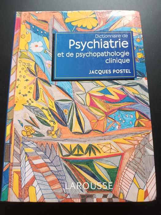 "Dictionnaire de Psychiatrie et de Psychopathologie Clinique" Postel