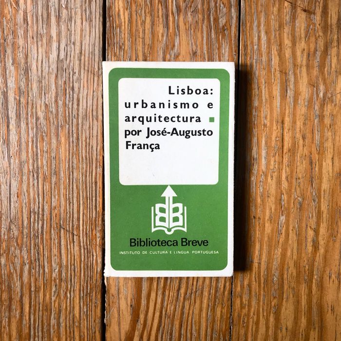 José-Augusto França - Lisboa: Urbanismo e Arquitectura