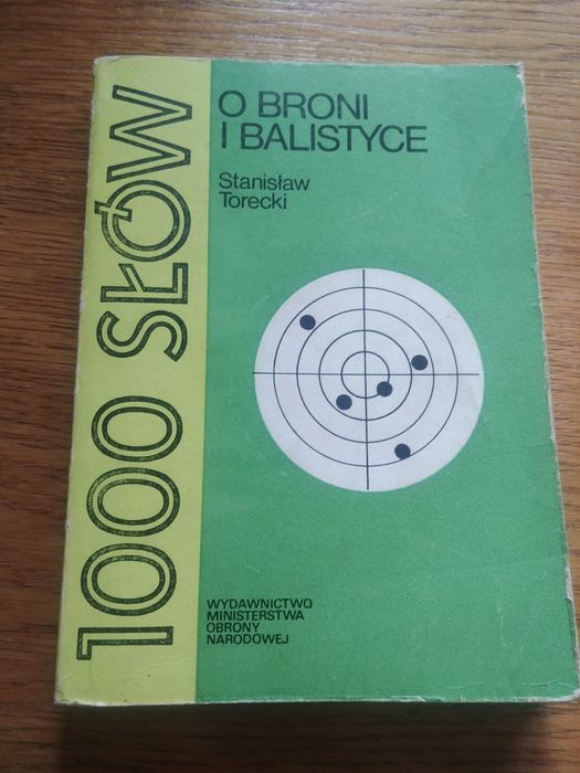 "1000 słów o broni i balistyce" Stanisław Torecki