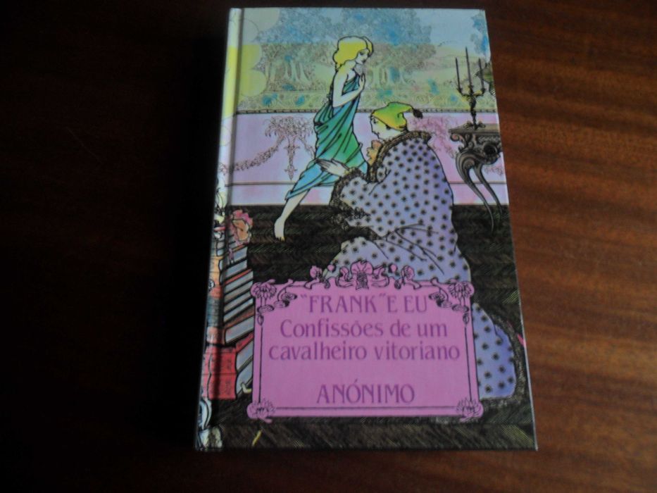 "Frank e Eu" - Confissões de Um Cavalheiro Vitoriano de Anónimo - Edição de 1987 - ROMANCE ERÓTICO