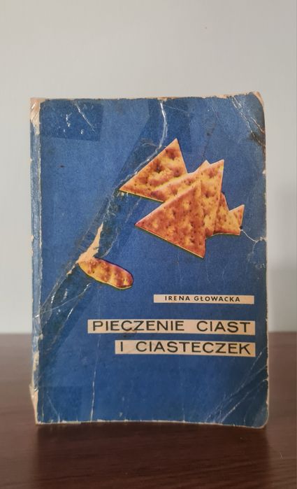 Pieczenie ciast i ciasteczek - Irena Głowacka. Książka