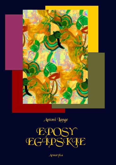 Eposy egipskie. Klechdy, Romanzero, Pen-ta-ur - Antoni Lange
