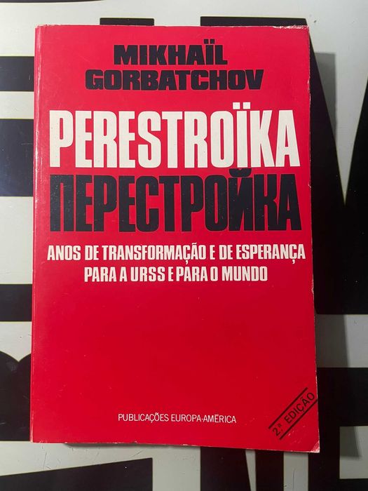 Mikhail Gorbatchov - Perestroika - Anos de Transformação
