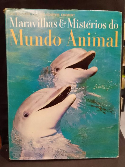 Maravilhas e Mistérios do Mundo Animal - Seleções do Reader's Digest