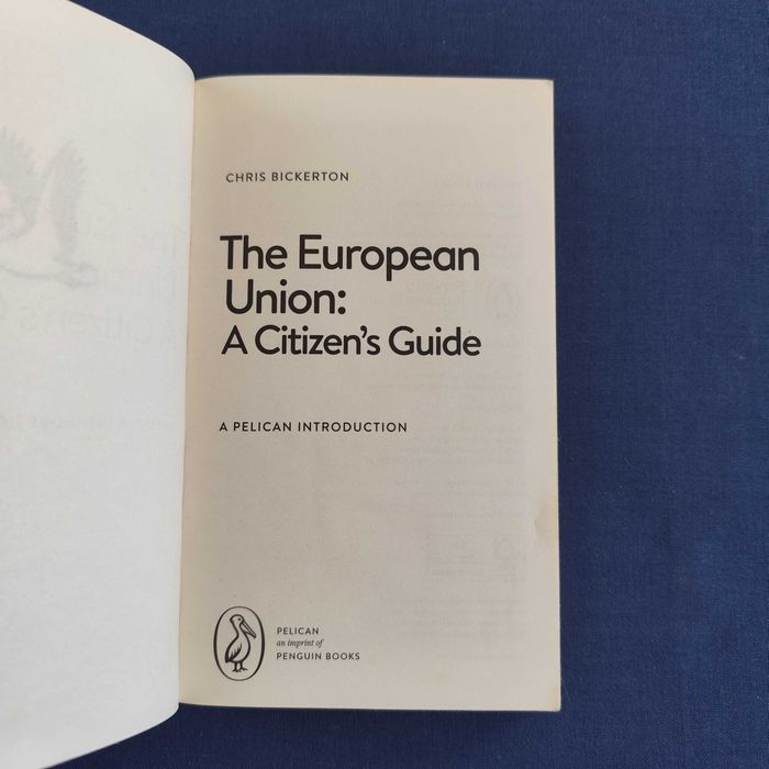Chirs Bickerton - The European Union: A Citizen's Guide