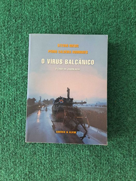 O Vírus Balcânico - O Caso da Jugoslávia - Stevan Niksic e Pedro Caldeira Rodrigues
