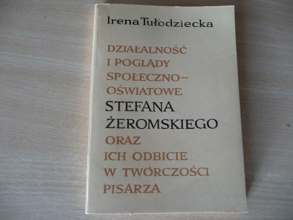 Irena Tułodziecka - Działalność i poglądy Stefana Żeromskiego