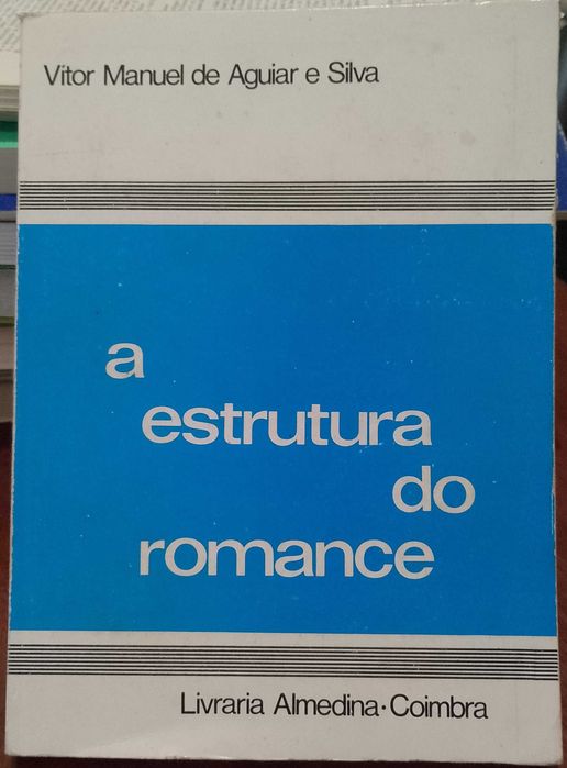 A Estrutura do Romance - Vitor Manuel de Aguiar e Silva
