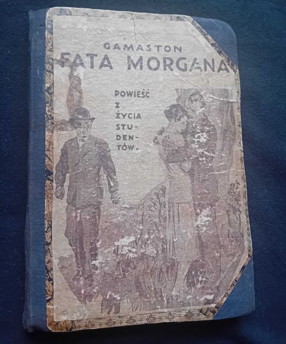 Gamaston. Fata Morgana. Bobljoteka Domu Polskiego, 1925r. Wydanie I.
