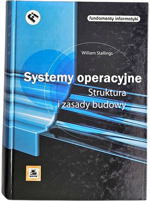 William Stallings Systemy Operacyjne Struktura I Zasady Budowy
