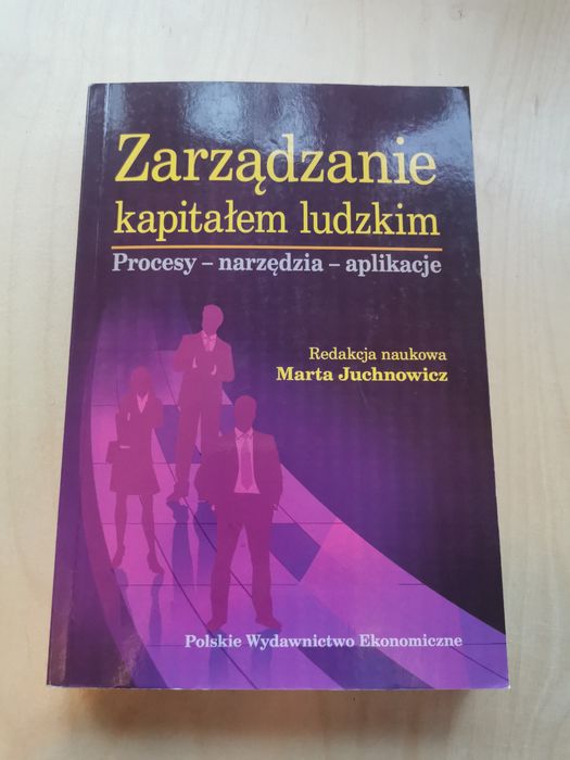 Zarządzanie kapitałem ludzkim, Martą Juchnowicz, PWE