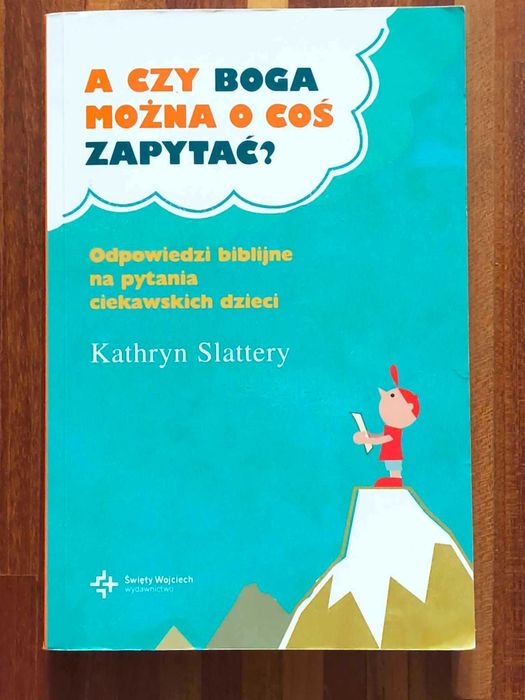 A czy Boga można o coś zapytać? Odpowiedzi biblijne Kathryn Slattery