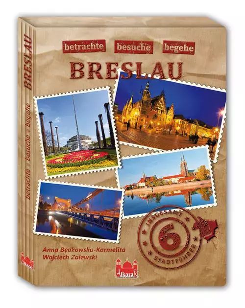 Breslau, Betrachte, Besuche, Begehe. Alkazar