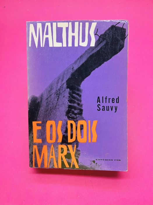 ALFRED SAUVY MALTHUS E OS DOIS MARX