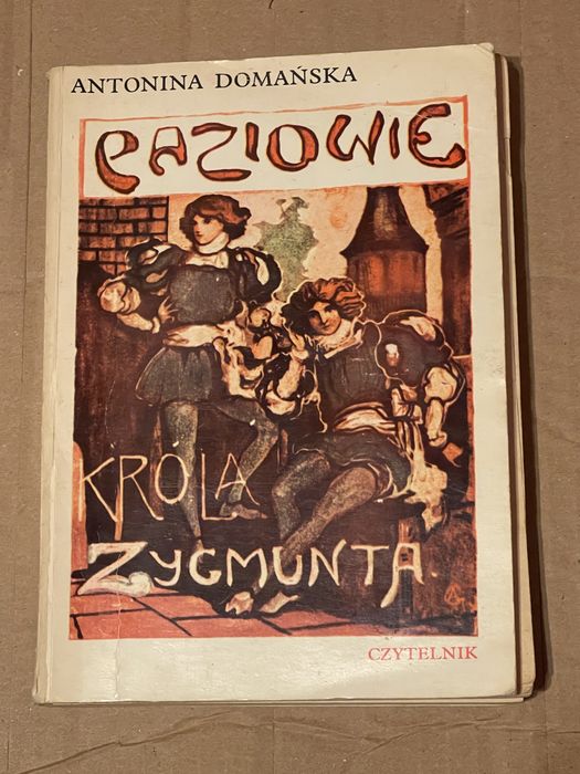 Książka - Paziowie Króla Zygmunta - Antonina Domańska