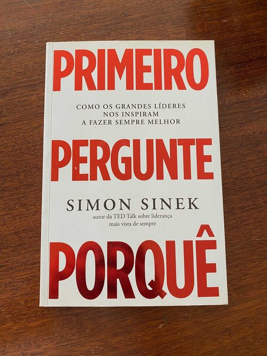 Primeiro Pergunte Porquê - Simon Sinek